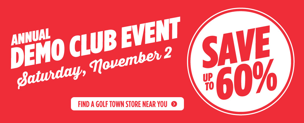 Golf Town Annual Demo Club Event - Save up to 60 Off Gently Used Clubs (Nov 2)